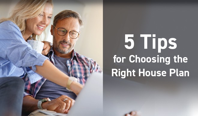 5 Tips For Choosing The Right House Plan SDC House Plans